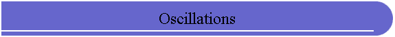 Oscillations