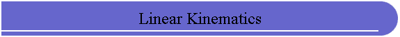 Linear Kinematics