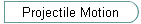 Projectile Motion