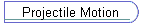 Projectile Motion